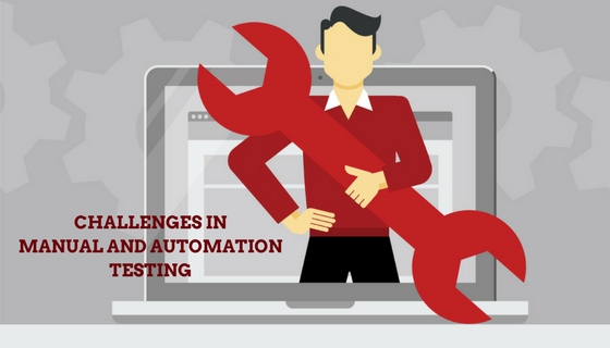 Challenges in Manual and Automation testing